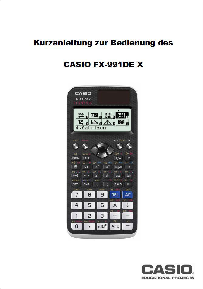 Kurzanleitung zur Bedienung des Casio FX-991 DE X - Classwiz Serie -