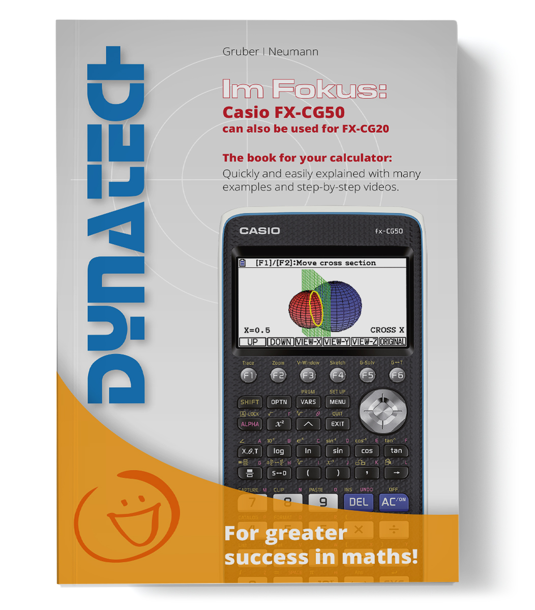 Im Fokus: Casio FX-CG50 the book for your calculator- quickly and easily explained, with many examples and step-by-step videos