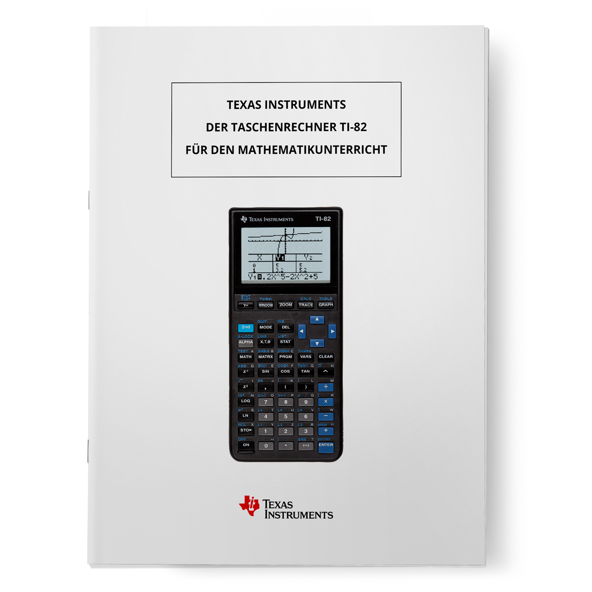 Der Taschenrechner TI-82 für den Mathematikunterricht von Texas Instruments / Buch zur Einführung in den Graphiktaschenrechner