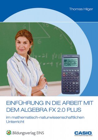 Einführung in die Arbeit mit dem Algebra FX-2.0 PLUS