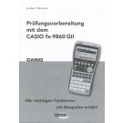 Prüfungsvorbereitung mit dem Casio FX-9860 GII alle wichtigen Funktionen mit Beispielen erklärt
