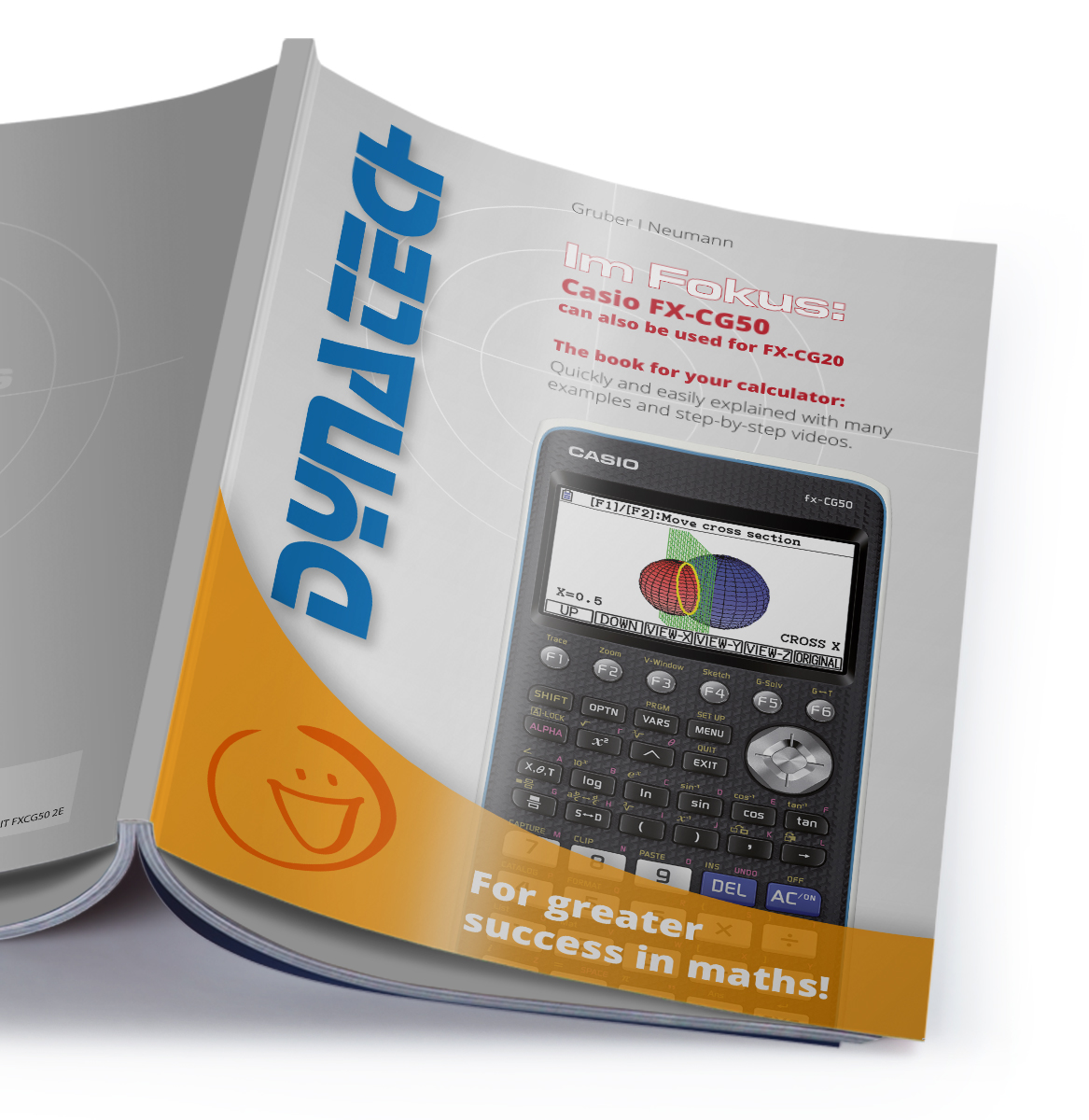 Im Fokus: Casio FX-CG50 the book for your calculator- quickly and easily explained, with many examples and step-by-step videos